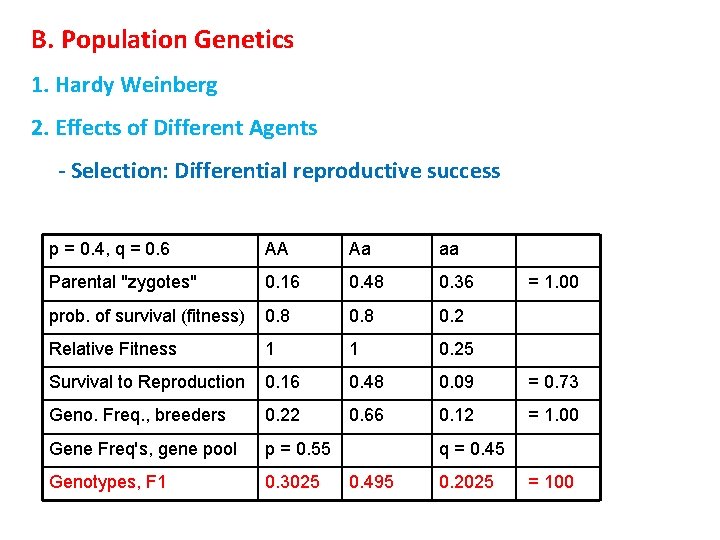 B. Population Genetics 1. Hardy Weinberg 2. Effects of Different Agents - Selection: Differential