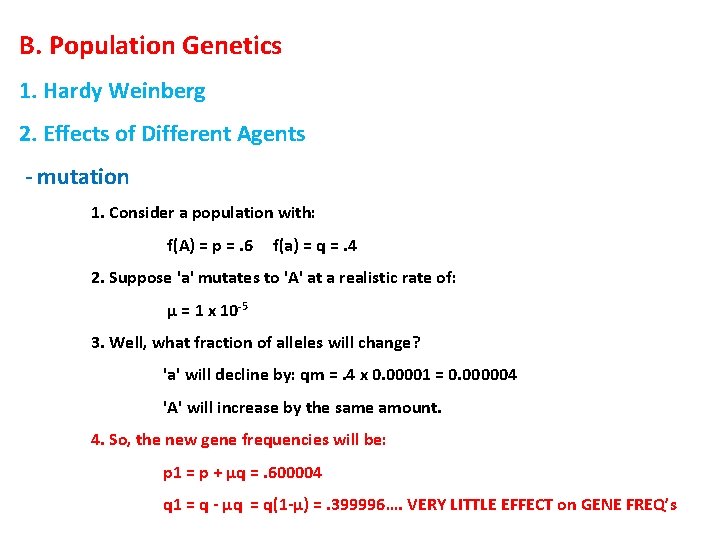 B. Population Genetics 1. Hardy Weinberg 2. Effects of Different Agents - mutation 1.