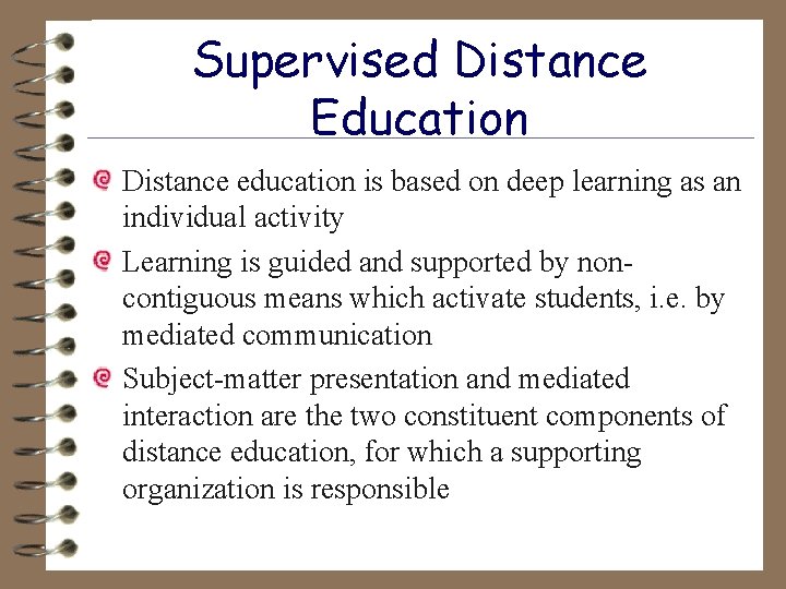 Supervised Distance Education Distance education is based on deep learning as an individual activity