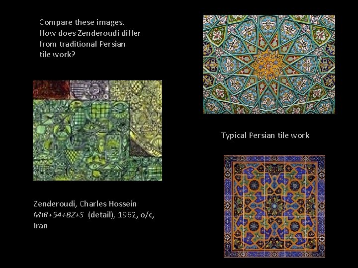 Compare these images. How does Zenderoudi differ from traditional Persian tile work? Typical Persian