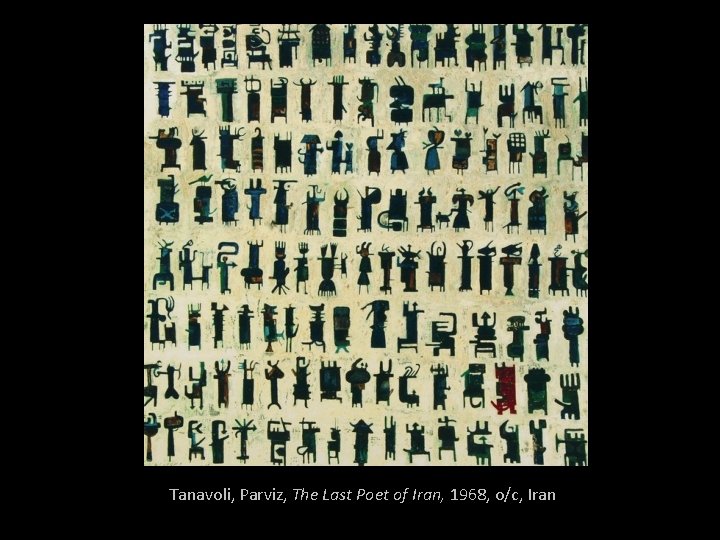 Tanavoli, Parviz, The Last Poet of Iran, 1968, o/c, Iran 