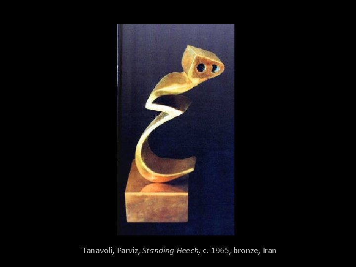 Tanavoli, Parviz, Standing Heech, c. 1965, bronze, Iran 