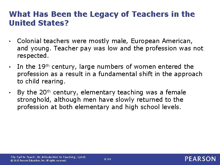 What Has Been the Legacy of Teachers in the United States? • Colonial teachers