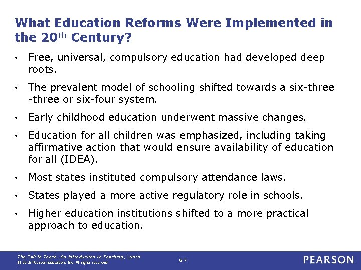 What Education Reforms Were Implemented in the 20 th Century? • Free, universal, compulsory
