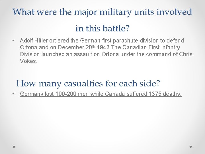 What were the major military units involved in this battle? • Adolf Hitler ordered