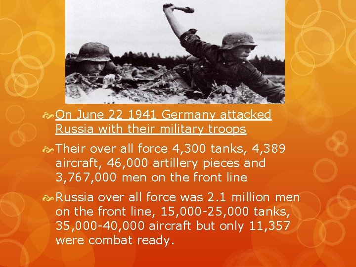  On June 22 1941 Germany attacked Russia with their military troops Their over