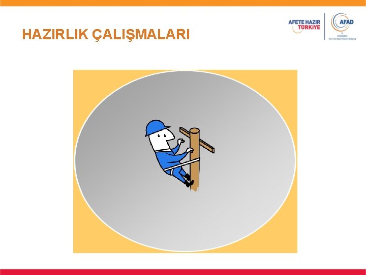 HAZIRLIK ÇALIŞMALARI 