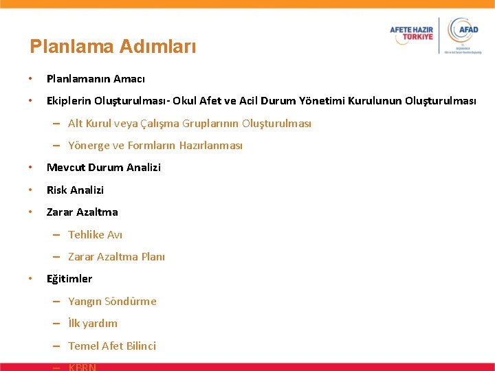 Planlama Adımları • Planlamanın Amacı • Ekiplerin Oluşturulması- Okul Afet ve Acil Durum Yönetimi