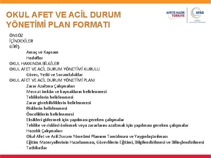 OKUL AFET VE ACİL DURUM YÖNETİMİ PLAN FORMATI ÖNSÖZ İÇİNDEKİLER GİRİŞ Amaç ve Kapsam