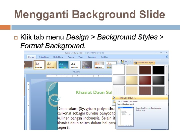 Mengganti Background Slide Klik tab menu Design > Background Styles > Format Background. 
