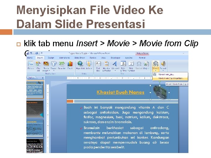 Menyisipkan File Video Ke Dalam Slide Presentasi klik tab menu Insert > Movie from