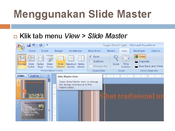 Menggunakan Slide Master Klik tab menu View > Slide Master 