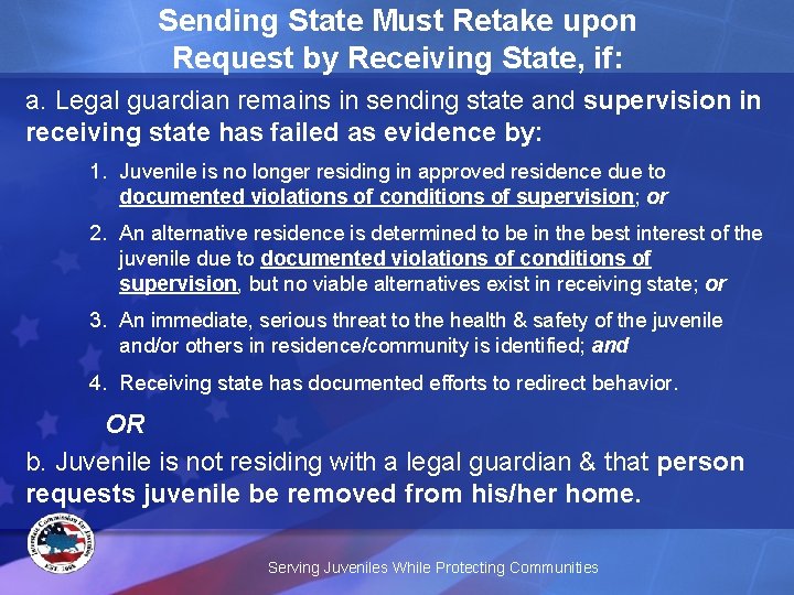 Sending State Must Retake upon Request by Receiving State, if: a. Legal guardian remains