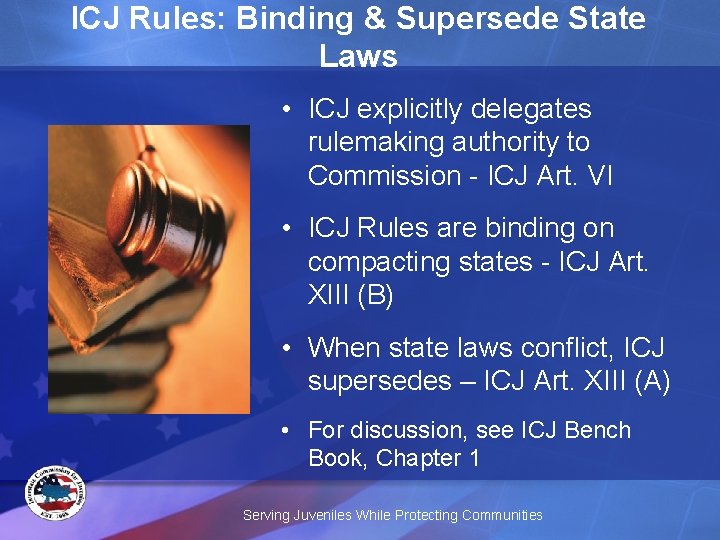 ICJ Rules: Binding & Supersede State Laws • ICJ explicitly delegates rulemaking authority to