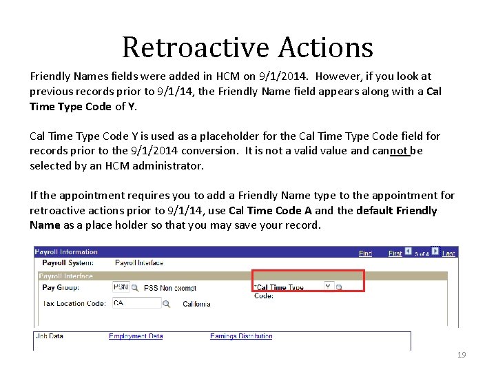 Retroactive Actions Friendly Names fields were added in HCM on 9/1/2014. However, if you