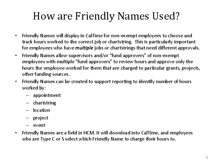 How are Friendly Names Used? • Friendly Names will display in Cal. Time for