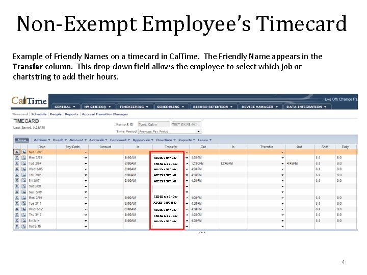 Non-Exempt Employee’s Timecard Example of Friendly Names on a timecard in Cal. Time. The