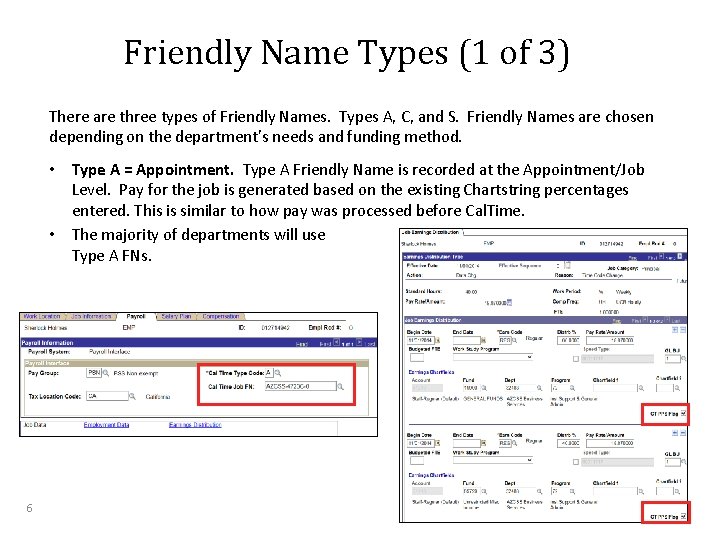 Friendly Name Types (1 of 3) There are three types of Friendly Names. Types