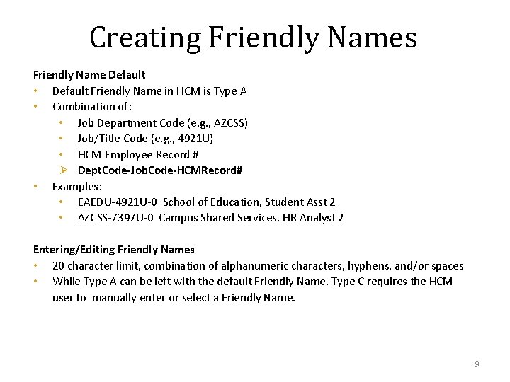 Creating Friendly Names Friendly Name Default • Default Friendly Name in HCM is Type