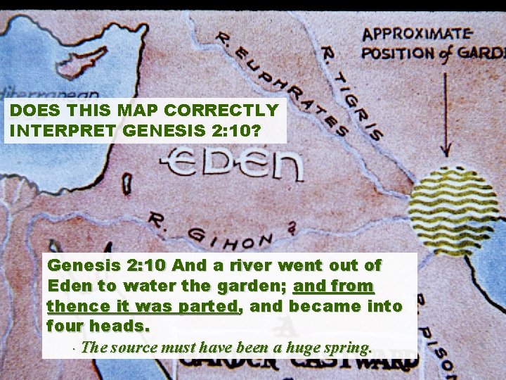 DOES THIS MAP CORRECTLY INTERPRET GENESIS 2: 10? Genesis 2: 10 And a river