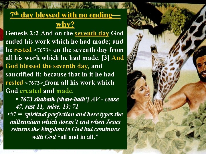 7 th day blessed with no ending— why? Genesis 2: 2 And on the