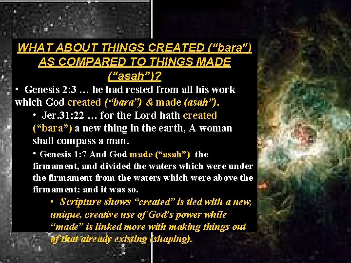 WHAT ABOUT THINGS CREATED (“bara”) AS COMPARED TO THINGS MADE (“asah”)? • Genesis 2:
