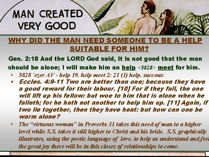 WHY DID THE MAN NEED SOMEONE TO BE A HELP SUITABLE FOR HIM? Gen. WHY DID THE MAN NEED SOMEONE TO BE A HELP SUITABLE FOR HIM? Gen.