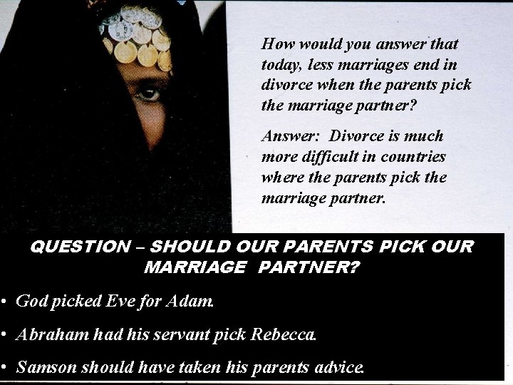 How would you answer that today, less marriages end in divorce when the parents