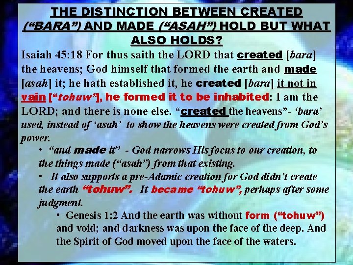 THE DISTINCTION BETWEEN CREATED (“BARA”) AND MADE (“ASAH”) HOLD BUT WHAT ALSO HOLDS? Isaiah THE DISTINCTION BETWEEN CREATED (“BARA”) AND MADE (“ASAH”) HOLD BUT WHAT ALSO HOLDS? Isaiah