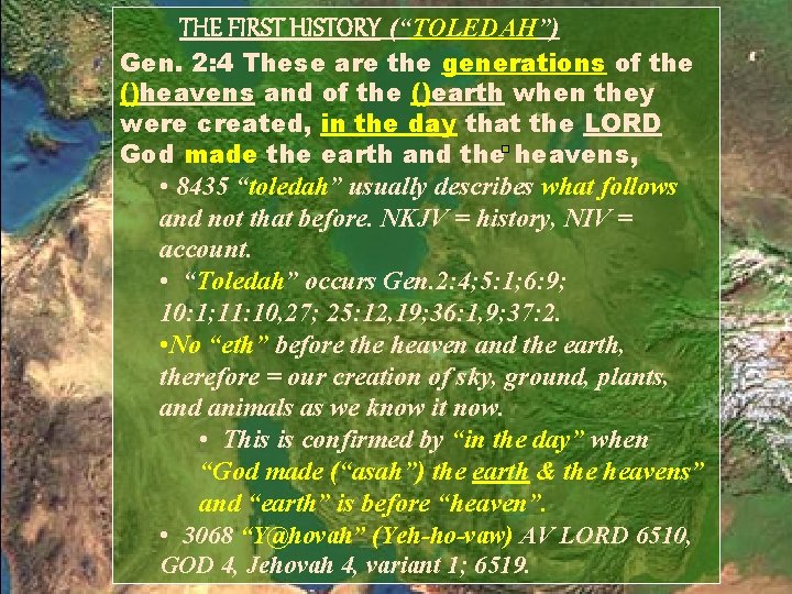 THE FIRST HISTORY (“TOLEDAH”) Gen. 2: 4 These are the generations of the ()heavens THE FIRST HISTORY (“TOLEDAH”) Gen. 2: 4 These are the generations of the ()heavens