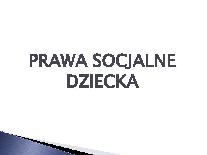 PRAWA SOCJALNE DZIECKA 