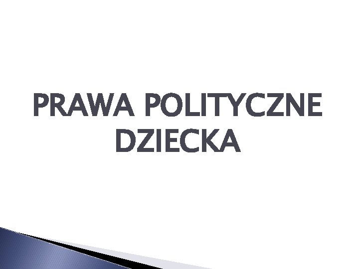 PRAWA POLITYCZNE DZIECKA 