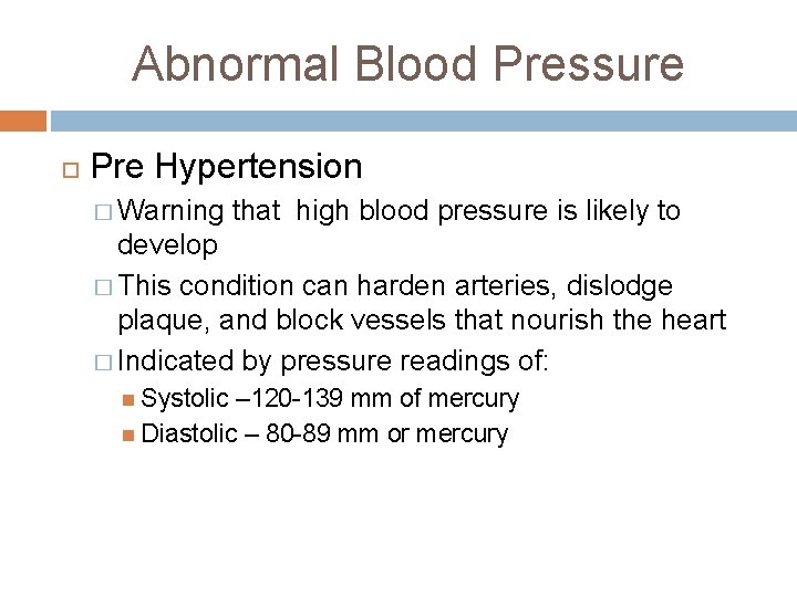 Abnormal Blood Pressure Pre Hypertension � Warning that high blood pressure is likely to