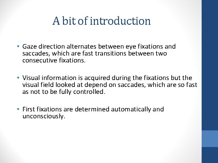 Applications of eyetracking methods to psychology and economic