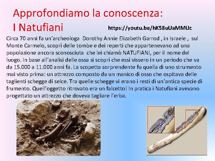 Approfondiamo la conoscenza: https: //youtu. be/h. K 58 u. Ua. MMUc I Natufiani Circa