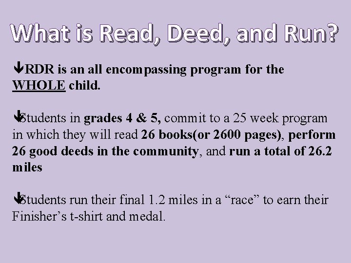 What is Read, Deed, and Run? RDR is an all encompassing program for the