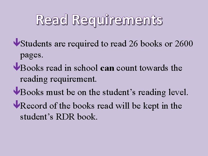 Read Requirements Students are required to read 26 books or 2600 pages. Books read