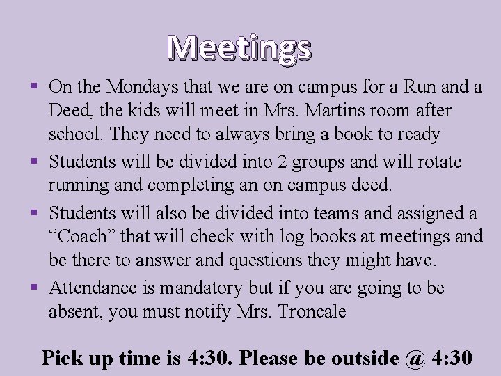 Meetings § On the Mondays that we are on campus for a Run and