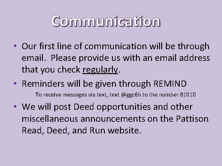 Communication • Our first line of communication will be through email. Please provide us