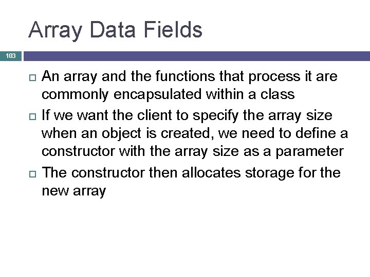 Array Data Fields 103 An array and the functions that process it are commonly