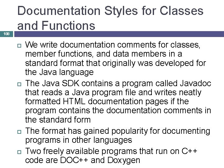 108 Documentation Styles for Classes and Functions We write documentation comments for classes, member