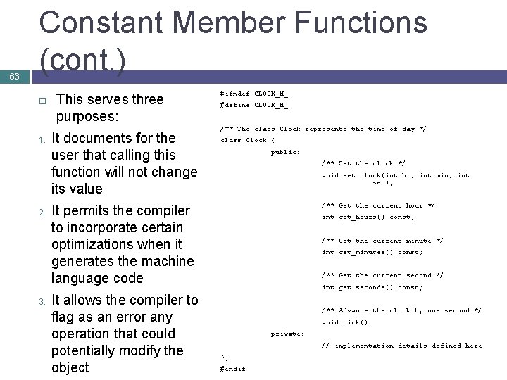 63 Constant Member Functions (cont. ) 1. 2. 3. This serves three purposes: It