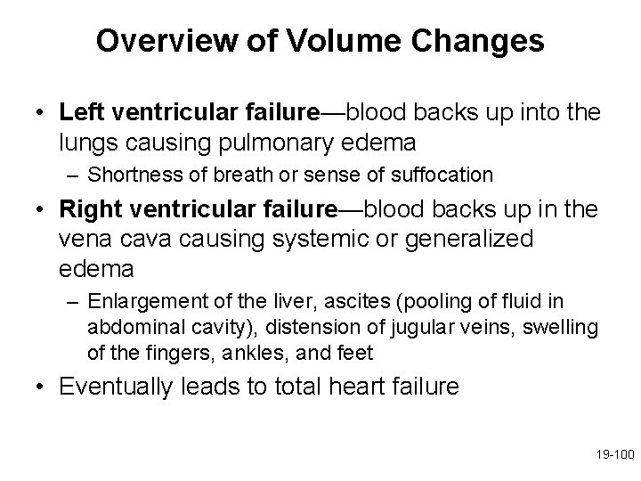 Overview of Volume Changes • Left ventricular failure—blood backs up into the lungs causing