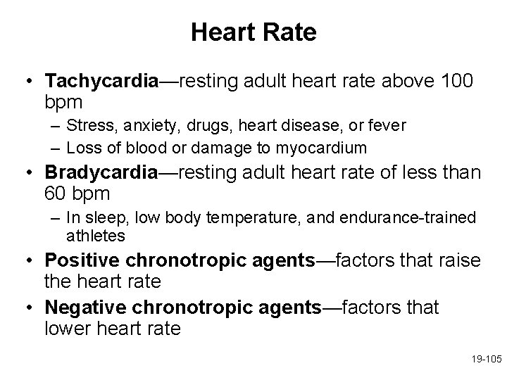 Heart Rate • Tachycardia—resting adult heart rate above 100 bpm – Stress, anxiety, drugs,