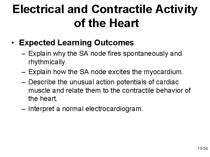 Electrical and Contractile Activity of the Heart • Expected Learning Outcomes – Explain why