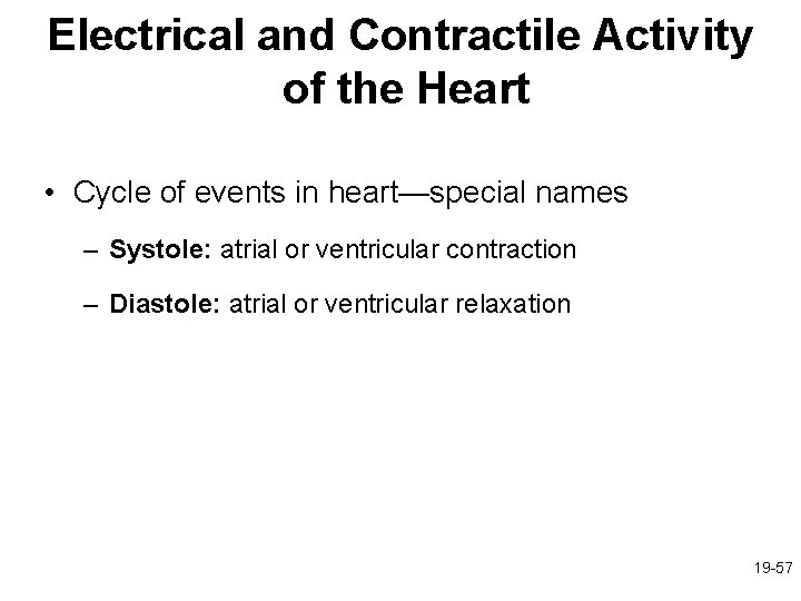 Electrical and Contractile Activity of the Heart • Cycle of events in heart—special names