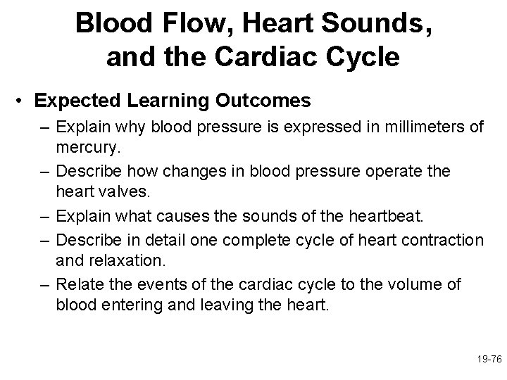 Blood Flow, Heart Sounds, and the Cardiac Cycle • Expected Learning Outcomes – Explain
