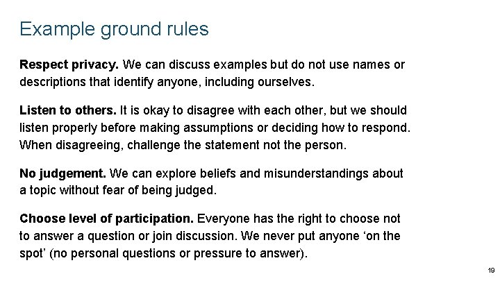 Example ground rules Respect privacy. We can discuss examples but do not use names Example ground rules Respect privacy. We can discuss examples but do not use names