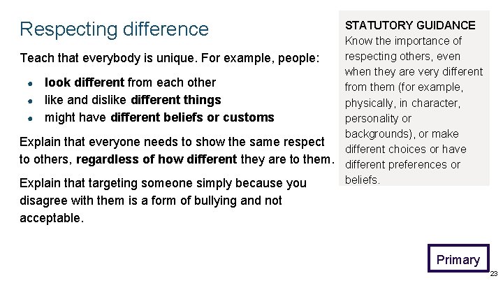 Respecting difference STATUTORY GUIDANCE Know the importance of respecting others, even Teach that everybody Respecting difference STATUTORY GUIDANCE Know the importance of respecting others, even Teach that everybody