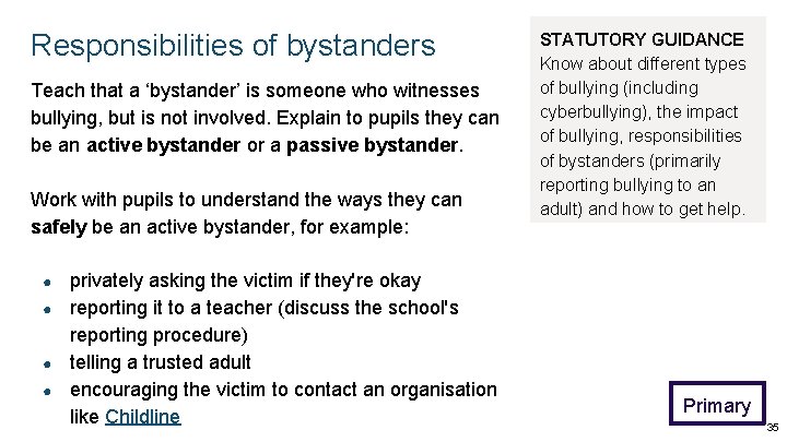 Responsibilities of bystanders Teach that a ‘bystander’ is someone who witnesses bullying, but is Responsibilities of bystanders Teach that a ‘bystander’ is someone who witnesses bullying, but is
